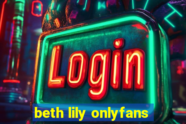 beth lily onlyfans